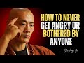 “How To Never Get Angry or Bothered By Anyone | Shi Heng Yi”
