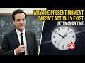 Why The Present Moment Doesn't Actually Exist — Feynman on Time