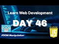 Learn Web Development | Day 46: DOM Manipulation in JavaScript — getElementById, querySelector