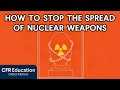 Nuclear Proliferation (And Nonproliferation) Explained