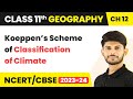 Class 11 Geography Chapter 12 | Koeppen’s Scheme of Classification of Climate