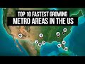 10 Fastest Growing Metro Areas in the US