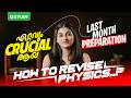 ഏറ്റവും CRUCIAL ആയ LAST MONTH’S PREPARATION | HOW TO REVISE PHYSICS..? | Xylem NEET