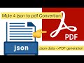 How to generate pdf from JSON Data in mule4 | PDF file generation in MuleSoft