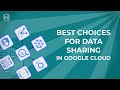 Comparing Data Sharing Options (BigQuery and Google Cloud)