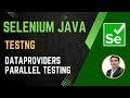 Session 45 - Selenium with Java | TestNG | DataProviders | Parallel Testing