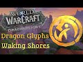 Dragon Glyphs - Waking Shores | WoW: Dragonflight Guide