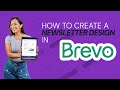 Brevo Newsletter Design for Beginners: A Step-by-Step Tutorial to Get Started Fast