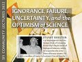 Ignorance, Failure, Uncertainty, and the Optimism of Science