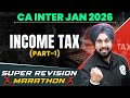CA Inter Taxation Jan 2026: Income Tax (Part-1) Super Revision Marathon 🔥🔥| CA Jasmeet Singh