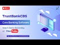 Watch Webinar Recording | TrustBankCBS: Core Banking Software | Trust Fintech Limited