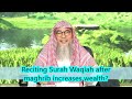 Reciting Surah Waqiah after Maghrib increases Wealth? assim al hakeem JAL