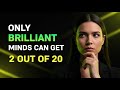 Only Brilliant Minds Can Get 2 Out of 20 | Brain Challenge