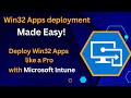 Simple Trick to Add and Deploy Win32 Apps in Microsoft Intune
