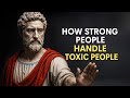 How to Make Toxic People Powerless — Stoic Strategies That Actually Work