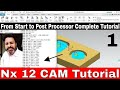 Siemens Nx 12 CAM tutorial | how to start Nx 12 programming tutorial | nx cam training