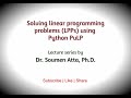 Solving linear programming problems (LPPs) using Python PuLP || Optimization using PuLP