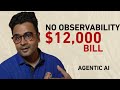 Your Agentic AI Cost $12,000 Because You Had No Observability (Production Fix)