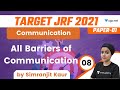 12:00 PM- Target JRF 2021 | Communication by Simranjit Kaur | All Barriers of Communication
