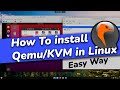 How To Install \u0026 Use QEMU/KVM/VirtManager in Linux |  SETUP Virtual Machine With QEMU/KVM 2022