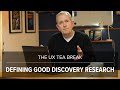 UX Tea Break: What does good Discovery research look like?