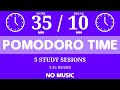 35 / 10 Pomodoro Timer - 3,45 hours study || No music - Study for dreams - Deep focus - Study timer