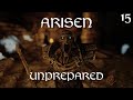 UNPREPARED | ARISEN MODLIST | EP.15