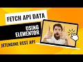 Fetch API data using Elementor \u0026 JetEngine and display on frontend | Elementor REST API Tutorial