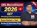 CEL Recruitment 2026 🔥 | GET (Metallurgy/ Materials) | Exam Pattern + Test Series \u0026 Interview Prep