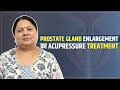 Acupressure treatment of Enlarged Prostate Gland
