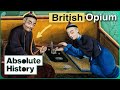 Why Did Britain Get China Addicted To Opium? | Empires of Silver | Absolute History