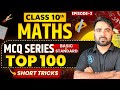 Top 100 Most Important MCQ of Maths Class 10 Part 3| All Chapters Basic to Advance | Board Exam 2026