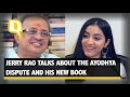 Ayodhya Movement Had A Positive Fallout Too: Author Jerry Rao | The Quint