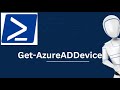 Get-AzureADDevice | Get-AzureADDevice PowerShell Command | Azure PowerShell Commands