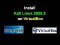 How to Download \u0026 Install Kali Linux 2025.3 on VirtualBox Step by step guide| 2025 Updated