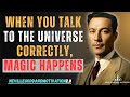 When You Talk to the Universe Correctly, Magic Happens - Neville Goddard Motivation