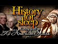 History For Sleep: USA - All 50 American States -pt.1💤Bedtime Story For Grown Ups💤Sleep Podcast