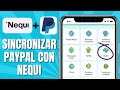 Cómo Sincronizar Paypal Con Nequi (Fácil Y Rápido)