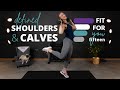 Define Your Shoulders and Calves | FIT for YOU fifteen Series