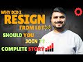WHY I RESIGNED from L\u0026T: The COMPLETE Story | Should YOU Join Larsen \u0026 Toubro?