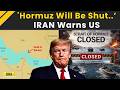 Iran Israel War: Iran Threatens To Shut Strait Of Hormuz Over US Power Plant Strikes
