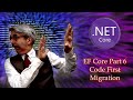 Entity Framework Core Part 6 - Code First Migration