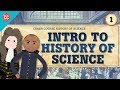 Intro to History of Science: Crash Course History of Science #1