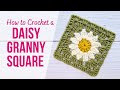How to Crochet a Daisy Granny Square | FOR ABSOLUTE BEGINNERS