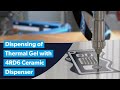 Dispensing of Thermal Gel BERGQUIST LIQUI FORM TLF 6000HG with ViscoTec 4RD6 Ceramic Dispenser