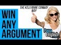 Win ANY Argument like Kellyanne - Politics: Episode 3