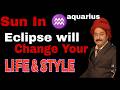 Sun In Aquarius - Life Badlane Wali Hai - Hugh Changes Can Take Place 