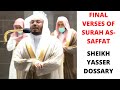 Final Verses of Surah Saffat | Sheikh Yasser Dossary | Powerful Qur'an Recitation