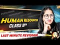 Class 8th | SST | Human Resources in One Shot | Last Minute Revision🔥