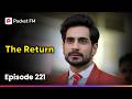 Episode 221 | The Return | Pocket FM
